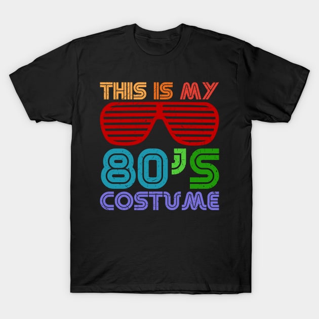 This is my 80s Costume Funny Retro 80s lover Gift T-Shirt by BadDesignCo